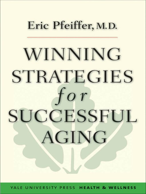 Title details for Winning Strategies for Successful Aging by Eric Pfeiffer - Wait list